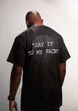 Say It To My Face 24 tee in Black